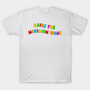 Raise The Minimum Wage T-Shirt